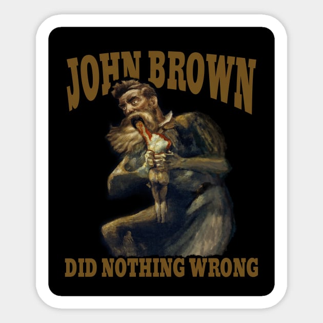 John Brown did nothing wrong Sticker by Shotgaming